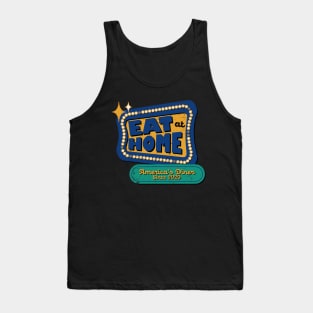 Eat at Home & Shelter in Place Tank Top